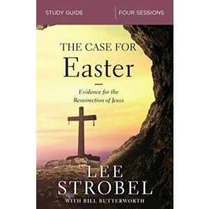 The Case for Easter Study Guide: Investigating the Evidence for the Resurrection, Paperback - Lee Strobel imagine
