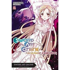 Sword Art Online 16 (Light Novel): Alicization Exploding, Paperback - Reki Kawahara imagine