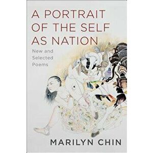 A Portrait of the Self as Nation: New and Selected Poems - Marilyn Chin imagine