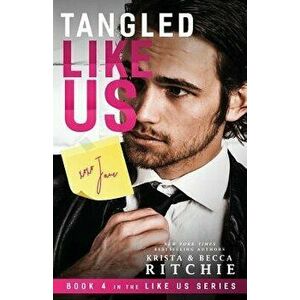 Tangled Like Us, Paperback - Krista Ritchie imagine