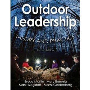 Outdoor Leadership 2nd Edition: Theory and Practice, Paperback - Bruce Martin imagine