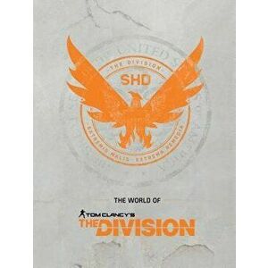 The World of Tom Clancy's the Division, Hardcover - Ubisoft imagine