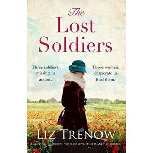 The Lost Soldiers: A Gripping Historical Novel of Love, Secrets and Sisterhood, Paperback - Liz Trenow imagine