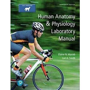 Human Anatomy & Physiology Laboratory Manual, Cat Version - Elaine N. Marieb imagine