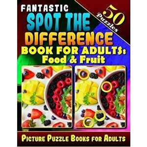 Fantastic Spot the Difference Book for Adults: Food & Fruit. Picture Puzzle Books for Adults (50 Puzzles).: Find the Difference Puzzle Books for Adult imagine