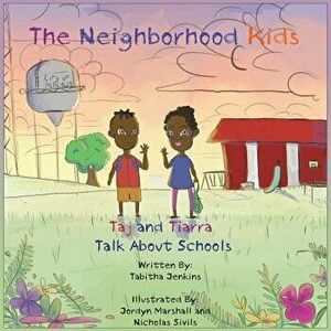 The Neighborhood Kids: Taj and Tiarra Talk About Schools, Paperback - Tabitha Jenkins imagine