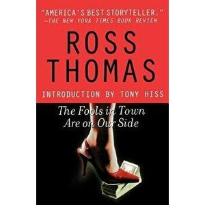 The Fools in Town Are on Our Side, Paperback - Ross Thomas imagine
