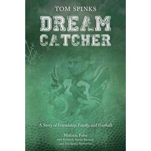 Dream Catcher: A Story of Friendship, Family, and Football, Paperback - Melinda Folse imagine
