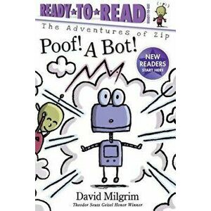 Poof! a Bot!, Paperback - David Milgrim imagine
