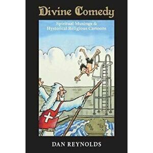 Divine Comedy: Spiritual Musings & Hysterical Religious Cartoons - Dan Reynolds imagine
