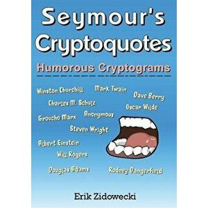 Seymour's Cryptoquotes - Humorous Cryptograms, Paperback - Erik Zidowecki imagine