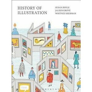 History of Illustration, Paperback - Susan Doyle imagine