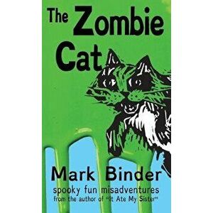The Zombie Cat - Dyslexie Font Edition: Spooky Fun Misadventures, Hardcover - Mark Binder imagine