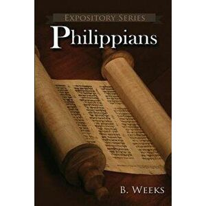 Philippians: A Literary Commentary on Paul the Apostle's Letter to the Philippians, Paperback - Ben Weeks imagine