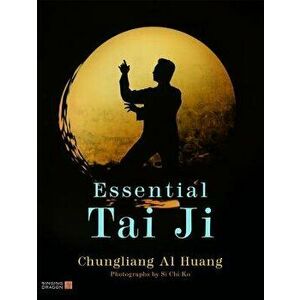 Essential Tai Ji, Paperback - Chungliang Al Al Huang imagine