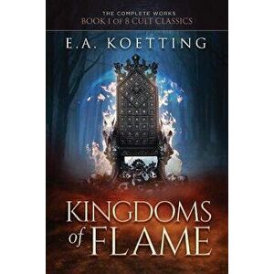 Kingdoms of Flame: A Grimoire of Evocation & Sorcery, Paperback - Timothy Donaghue imagine