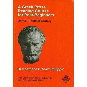 A Greek Prose Course: Unit 3: Public Oratory, Paperback - Demosthenes imagine