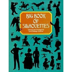 Big Book of Silhouettes, Paperback - Carol Belanger Grafton imagine