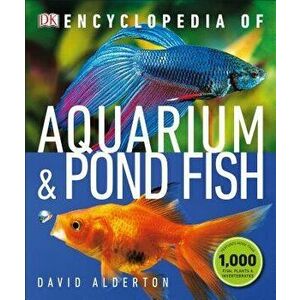 Encyclopedia of Aquarium and Pond Fish, Paperback - David Alderton imagine