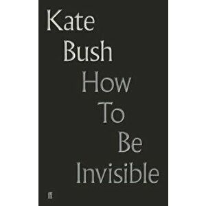 How to Be Invisible: Lyrics, Hardcover - Kate Bush imagine