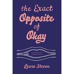 The Exact Opposite of Okay, Hardcover - Laura Steven imagine