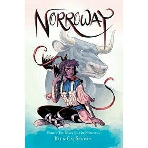 Norroway Book 1: The Black Bull of Norroway, Paperback - Cat Seaton imagine