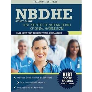 Nbdhe Study Guide: Test Prep for the National Board Dental Hygiene Exam, Paperback - Nbdhe Team imagine