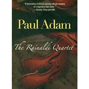 The Rainaldi Quartet, Paperback - Paul Adam imagine