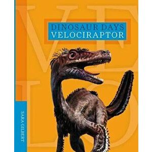 Velociraptor, Paperback - Sara Gilbert imagine