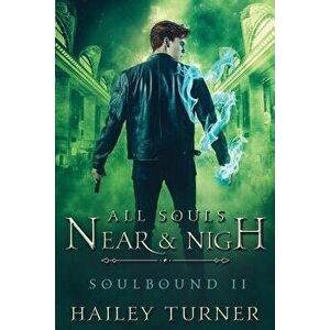 All Souls Near & Nigh, Paperback - Hailey Turner imagine