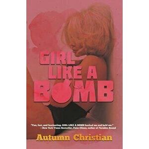 Girl Like a Bomb, Paperback - Autumn Christian imagine