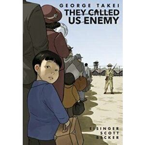 They Called Us Enemy, Paperback - George Takei imagine