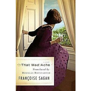 That Mad Ache, Paperback - Francoise Sagan imagine