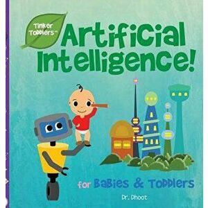 Artificial Intelligence for Babies & Toddlers (Tinker Toddlers), Hardcover - Dr Dhoot imagine