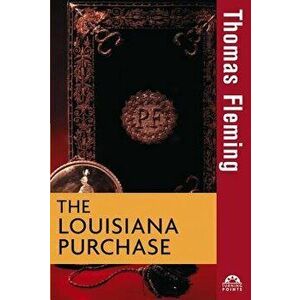 The Louisiana Purchase, Paperback - Thomas Fleming imagine