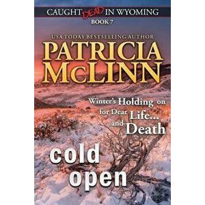 Cold Open: (caught Dead in Wyoming, Book 7), Paperback - Patricia McLinn imagine