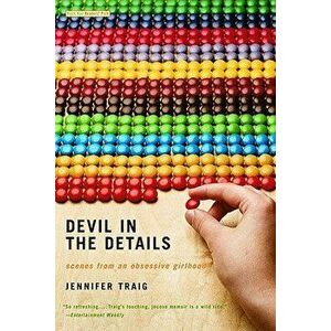 Devil in the Details: Scenes from an Obsessive Girlhood, Paperback - Jennifer Traig imagine