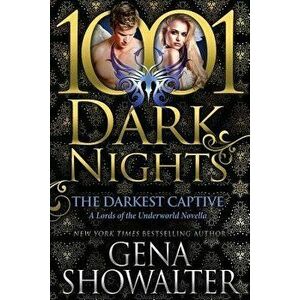 The Darkest Captive: A Lords of the Underworld Novella, Paperback - Gena Showalter imagine