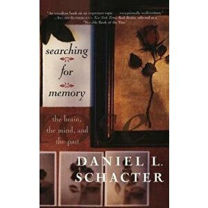Book - Searching for Memory: The Brain, the Mind and the Past, Paperback - Daniel L. Schacter imagine