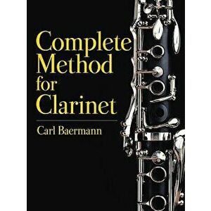 Complete Method for Clarinet, Paperback - Carl Baermann imagine