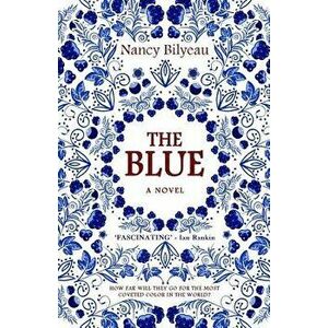 The Blue, Paperback - Nancy Bilyeau imagine