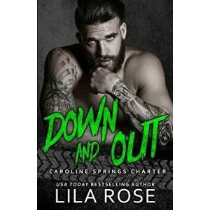 Down and Out, Paperback - Lila Rose imagine