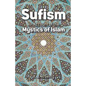 Sufism, Paperback - A. J. Arberry imagine