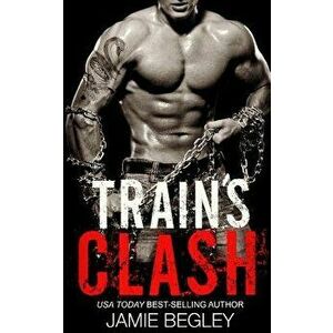 Train's Clash, Paperback - Jamie Begley imagine