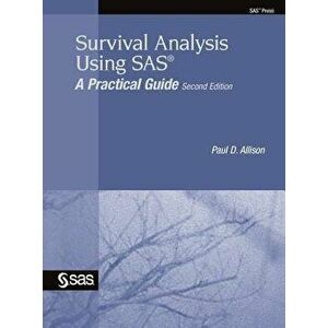 Survival Analysis Using SAS: A Practical Guide, Second Edition, Hardcover - Paul D. Allison imagine