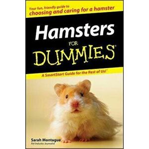 Hamsters for Dummies, Paperback - Sarah Montague imagine