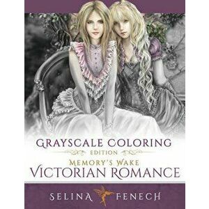 Memory's Wake Victorian Romance - Grayscale Coloring Edition, Paperback - Selina Fenech imagine