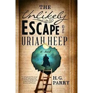The Unlikely Escape of Uriah Heep, Hardcover - H. G. Parry imagine