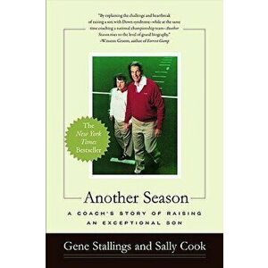 Another Season: A Coach's Story of Raising an Exceptional Son, Paperback - Gene Stallings imagine
