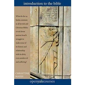 Introduction to the Bible, Paperback - Christine Hayes imagine